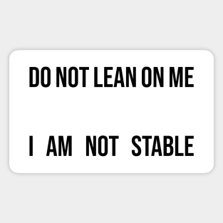 Do Not Lean On Me Magnet